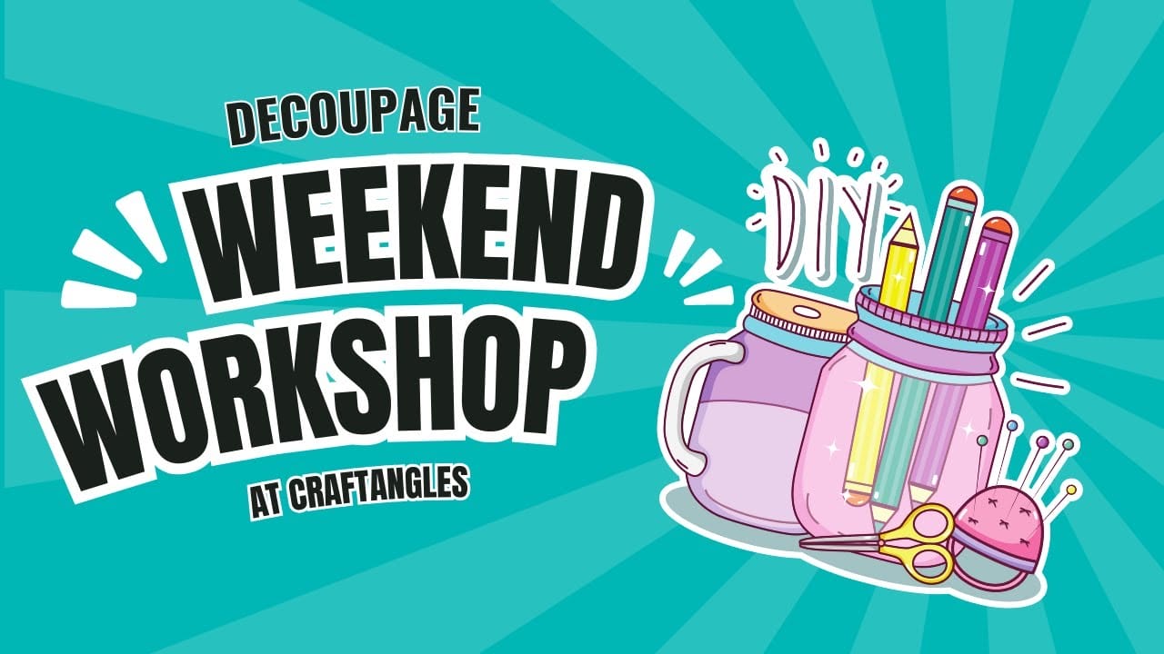 CrafTangles Decoupage Weekend Workshop with Anamika & Khyati 11 April 2025