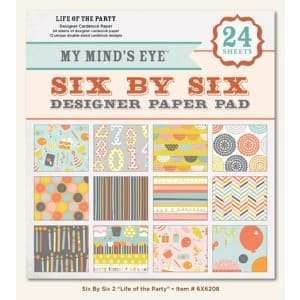 My Minds Eye - Life Of The Party- 6x6 Paperpack
