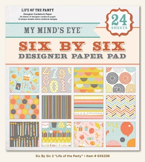 My Minds Eye - Life Of The Party- 6x6 Paperpack Life Of The Party My Minds Eye My Minds Eye - Life Of The Party- 6x6 Paperpack