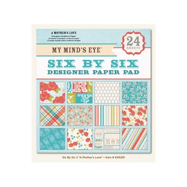 My Minds Eye - A Mothers Love - 6x6 Paperpack