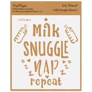 CrafTangles 6"x6" Stencil - Milk Snuggle Nap Repeat