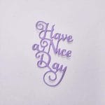 Steel Word Dies - Have a Nice Day