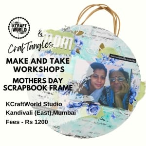 CrafTangles Mothers Day Scrapbooking Workshop in Kandivali East Mumbai on 11 May 2025