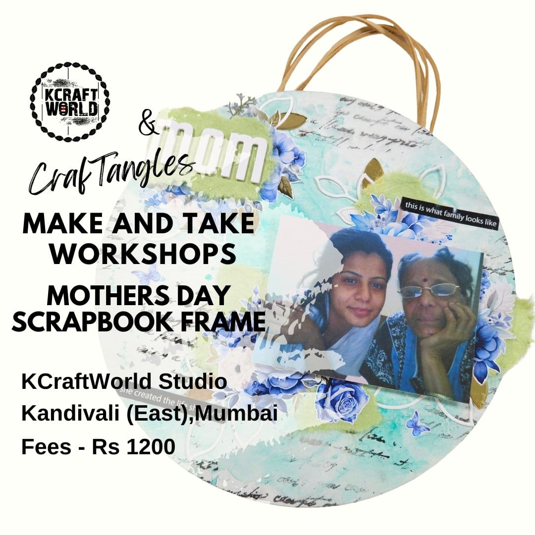 CrafTangles Mothers Day Scrapbooking Workshop in Kandivali East Mumbai on 11 May 2025 CrafTangles Mothers Day Scrapbook Frame Workshop CrafTangles Mothers Day Scrapbooking Workshop in Kandivali East Mumbai on 11 May 2025
